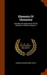 9781343928725-1343928729-Elements Of Chemistry: Including The Applications Of The Science In The Arts, Volume 2