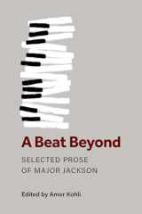 9780472039067-0472039067-A Beat Beyond: Selected Prose of Major Jackson (Poets On Poetry)