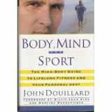 9780517594551-0517594552-Body, Mind, And Sport: The Mind/Body Guide to Lifelong Fitness and Your Personal Best