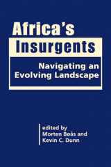 9781626376243-1626376247-Africa's Insurgents: Navigating an Evolving Landscape