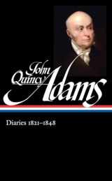 9781598535228-1598535226-John Quincy Adams: Diaries Vol. 2 1821-1848 (LOA #294) (Library of America Adams Family Collection)