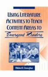 9780205318254-0205318258-Using Literature Activities to Teach Content Areas to Emergent Readers