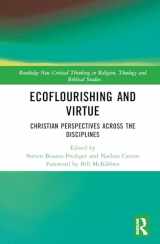 9781032387499-1032387491-Ecoflourishing and Virtue (Routledge New Critical Thinking in Religion, Theology and Biblical Studies)
