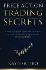 9789811464942-9811464944-Price Action Trading Secrets: Trading Strategies, Tools, and Techniques to Help You Become a Consistently Profitable Trader