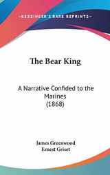 9781437178814-1437178812-The Bear King: A Narrative Confided to the Marines