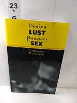 9781931160254-1931160252-Desire, Lust, Passion, Sex