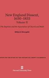 9780674368644-0674368649-New England Dissent, 1630–1833: The Baptists and the Separation of Church and State, Volume II (Center for the Study of the History of Liberty in America)