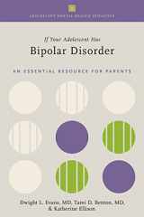 9780197636015-0197636012-If Your Adolescent Has Bipolar Disorder: An Essential Resource for Parents (ADOLESCENT MENTAL HEALTH INITIATIVE)