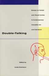 9781550221398-1550221396-Double-Talking: Essays on Verbal and Visual Ironies in Canadian Contemporary Art and Literature