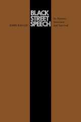 9780292707450-0292707452-Black Street Speech: Its History, Structure, and Survival (Texas Linguistics Series)