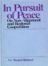 9780706922271-0706922271-In Pursuit of Peace: On Non-Alignment and Regional Cooperation