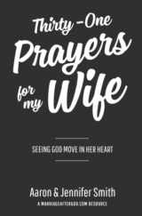 9780986366710-0986366714-Thirty-One Prayers For My Wife: Seeing God Move In Her Heart