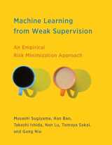 9780262047074-0262047071-Machine Learning from Weak Supervision: An Empirical Risk Minimization Approach (Adaptive Computation and Machine Learning series)
