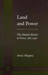 9780804737760-0804737762-Land and Power: The Zionist Resort to Force, 1881-1948 (Stanford Studies in Jewish History and Culture)