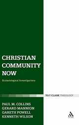 9780567032423-0567032426-Christian Community Now: Ecclesiological Investigations