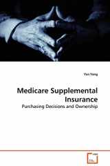 9783639129236-3639129237-Medicare Supplemental Insurance: Purchasing Decisions and Ownership