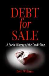 9780812218862-0812218868-Debt for Sale: A Social History of the Credit Trap