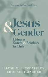 9781683595878-1683595874-Jesus and Gender: Living as Sisters and Brothers in Christ