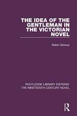 9781138671072-113867107X-The Idea of the Gentleman in the Victorian Novel (Routledge Library Editions: The Nineteenth-Century Novel)