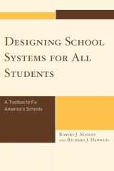 9781607093732-1607093731-Designing School Systems for All Students: A Toolbox to Fix America's Schools