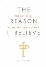 9780758657800-0758657803-The Reason I Believe: The Basics of Christian Apologetics