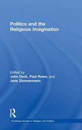 9780415779982-0415779987-Politics and the Religious Imagination (Routledge Studies in Religion and Politics)
