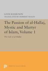 9780691610832-0691610835-The Passion of Al-Hallaj, Mystic and Martyr of Islam, Volume 1: The Life of Al-Hallaj (Bollingen Series, 707)