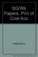 9780324191707-0324191707-Principles of Cost Accounting: Study Guide and Working Papers, 13th Edition