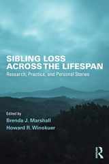 9781138927292-1138927295-Sibling Loss Across the Lifespan (Series in Death, Dying, and Bereavement)