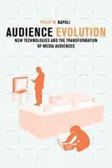 9780231150354-0231150350-Audience Evolution: New Technologies and the Transformation of Media Audiences
