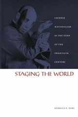 9780822328674-0822328674-Staging the World: Chinese Nationalism at the Turn of the Twentieth Century (Asia-Pacific: Culture, Politics, and Society)
