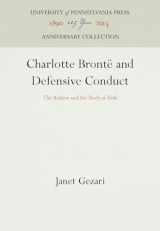 9780812231625-0812231627-Charlotte Brontë and Defensive Conduct: The Author and the Body at Risk (Anniversary Collection)