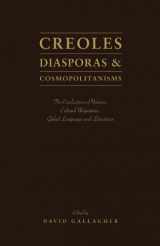 9781936320233-1936320231-Creoles, Diasporas and Cosmopolitanisms: The Creolization of Nations, Cultural Migrations, Global Languages and Literatures