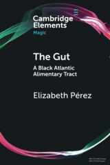 9781009013475-1009013475-The Gut: A Black Atlantic Alimentary Tract (Elements in Magic)