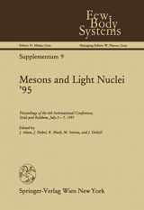 9783709194553-3709194555-Mesons and Light Nuclei ’95: Proceedings of the 6th International Conference, Stráž pod Ralskem, July 3–7, 1995 (Few-Body Systems, 9)