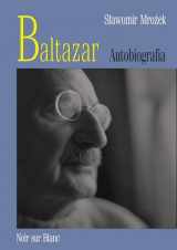 9788373921382-8373921389-Baltazar: Autobiografia (Polish Edition)