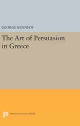 9780691651781-0691651787-History of Rhetoric, Volume I: The Art of Persuasion in Greece (Princeton Legacy Library, 2011)