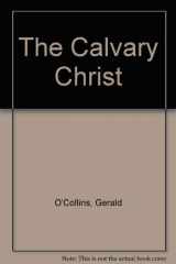 9780664248017-0664248012-The Calvary Christ