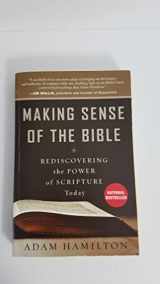 9780062234988-0062234986-Making Sense of the Bible: Rediscovering the Power of Scripture Today