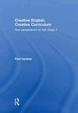 9780415485227-0415485223-Creative English, Creative Curriculum: New Perspectives for Key Stage 2