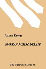 9780891303381-0891303383-Markan Public Debate: Literary Technique, Concentric Structure, and Theology in Mark 2:1-3:6 (SBL Dissertation Series, Number 48)