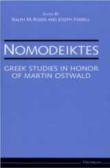 9780472102976-0472102974-Nomodeiktes: Greek Studies in Honor of Martin Ostwald