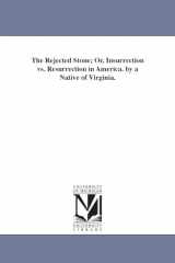 9781425509248-142550924X-The Rejected Stone; or, Insurrection vs. Resurrection in America by a Native of Virginia