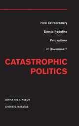 9781107021129-110702112X-Catastrophic Politics: How Extraordinary Events Redefine Perceptions of Government