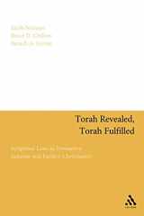 9780567189653-0567189651-Torah Revealed, Torah Fulfilled: Scriptural Laws In Formative Judaism and Earliest Christianity