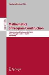 9783030336356-3030336352-Mathematics of Program Construction: 13th International Conference, MPC 2019, Porto, Portugal, October 7–9, 2019, Proceedings (Lecture Notes in Computer Science, 11825)