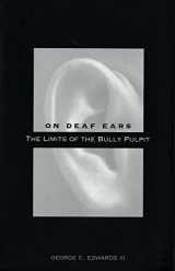 9780300115819-0300115814-On Deaf Ears: The Limits of the Bully Pulpit