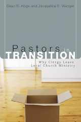 9780802829085-0802829082-Pastors in Transition: Why Clergy Leave Local Church Ministry (Pulpit & Pew (P&P))