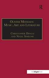 9780754652977-0754652971-Olivier Messiaen: Music, Art and Literature: Music, Art and Literature (Music and Literature)