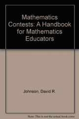 9780873531870-0873531876-Mathematics Contests: A Handbook for Mathematics Educators
